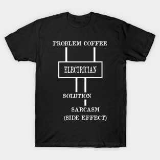 Electrician - Sarcasm (Side Effect) T-Shirt